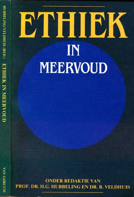 Hubbeling, Prof. Dr. H.G. & Dr. R. Veldhuis (red.) - Ethiek in Meervoud.