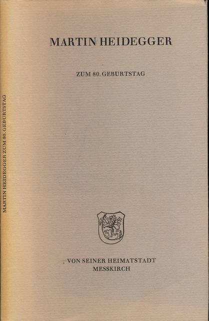  - Martin Heidegger: Zum 80. Geburtstag Von Seiner Heimatstadt Messkirch.