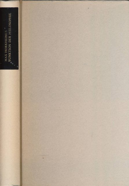 Horkheimer, Max - Die Gesellschaftliche Funktion der Philosophie: Ausgewhlte Essays.