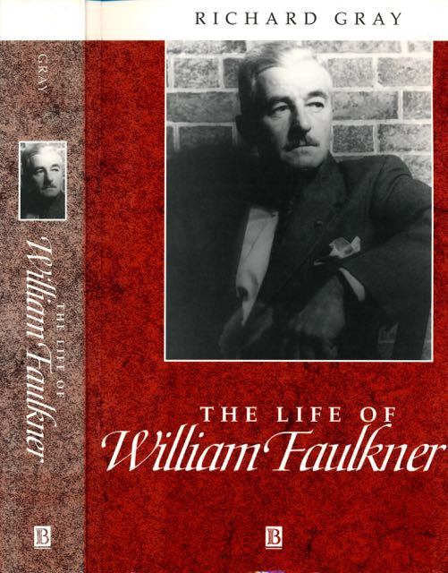 Gray, Richard - The Life of William Faulkner: A critical biography.