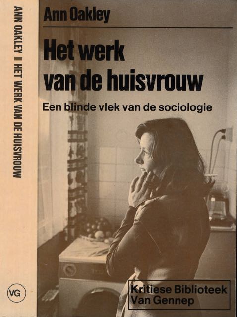 Oakley, Anne - Het Werk van de Huisvrouw: Een blinde vlek van de sociologie.