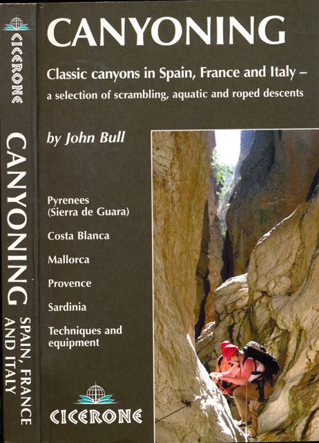 Bull, John. - Canyoning: Classic canyons in Spain, France and Italy.