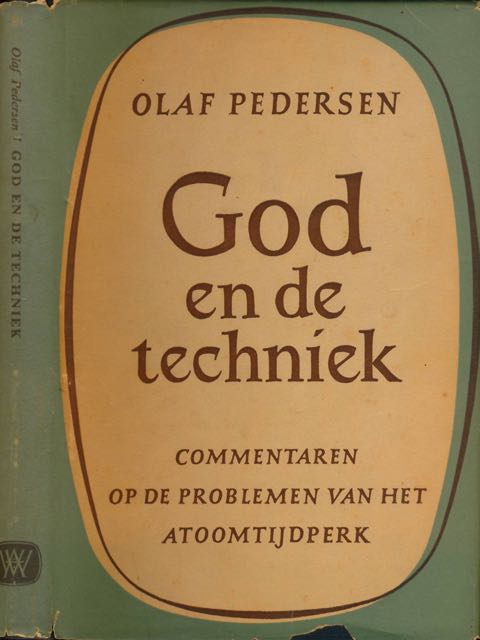 Pedersen, Olaf. - God en de Techniek: Commentaren op de problemen van het atoomtijdperk.