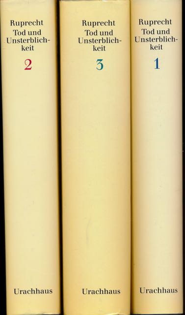 Ruprecht, Erich und Annemarie (ausgewhlt und eingeleitet von) - Tod und Unsterblichkeit: Texte aus Philosophie, Theologie und Dichtung vom Mittelalter bis zur Gegenwart. Teil I: Von der Mystik des Mittelalters bis zur Aufklrung, Teil II: Goethezeit und Romantik, Teil III: Vom Realismus bis zur Gegenwart.