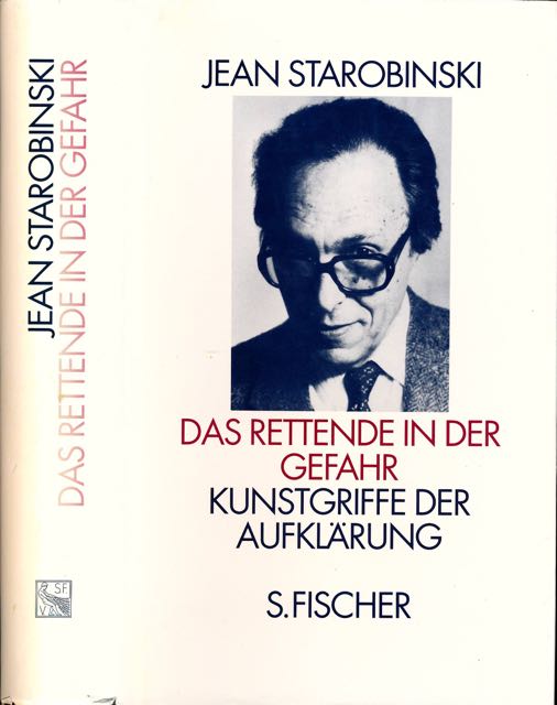 Starobinski, Jean - Das Rettende in der Gefahr: Kunstgriffe der Aufklrung.