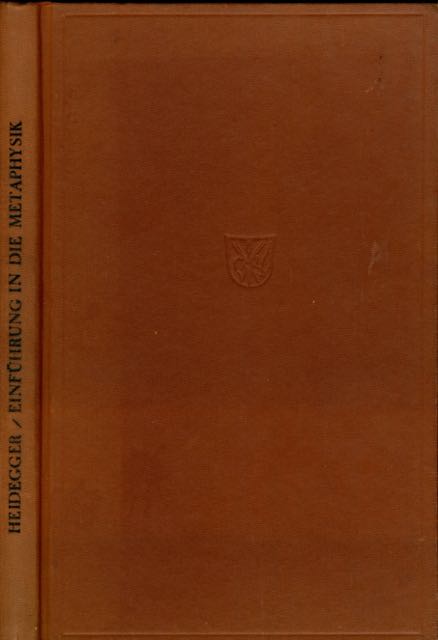 Heidegger, Martin - Einfhrung in die Metaphysik.