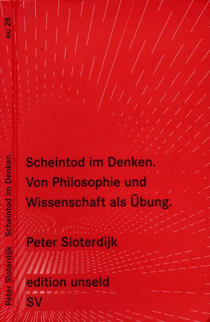 Sloterdijk, Peter - Scheintod im Denken: Von philosophie und Wissenschaft als bung.