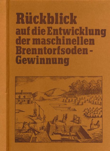 Richard, K.H - Rckblick auf die Entwicklung der maschinellen Brenntorfsoden-Gewinnung.