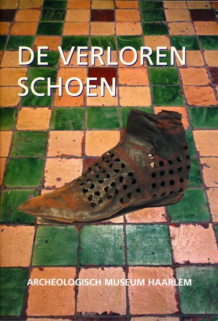 Zon, Tanja van der - De verloren Schoen: Opgegraven schoenen uit de periode 1200-1800.