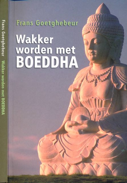 Goetghebeur, Frans - Wakker Worden met Boeddha.