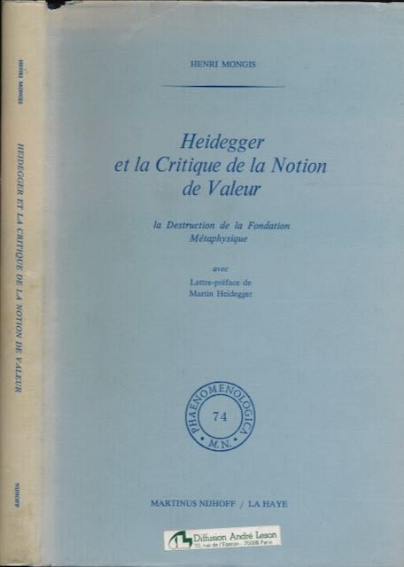 Mongis, Henri - Heidegger et la Critique de la Notion de Valeur: La destruction de la foundation metaphysique.