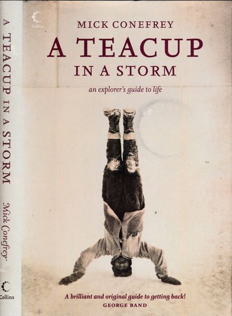 Conefrey, Mick - A Teacup in a Storm: An explorer's guide to life.
