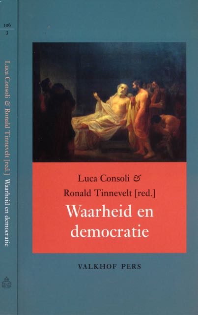 Consoli, Luca & Ronald Tinnevelt (redactie) - Waarheid en Democratie.
