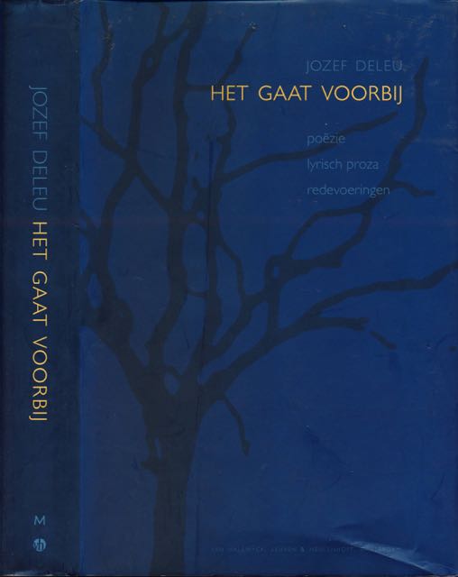 Deleu, Jozef - Het gaat Voorbij: Pozie lyrisch proza redevoeringen.