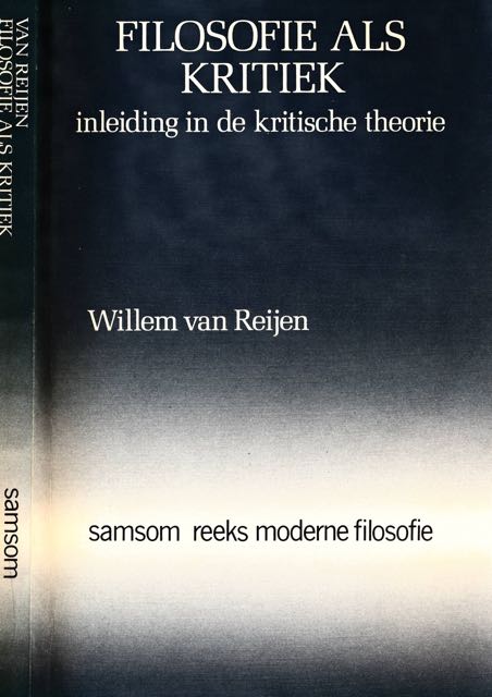 Reijen, Willem van - Filosofie als Kritiek: Inleiding in de Kritische Theorie.