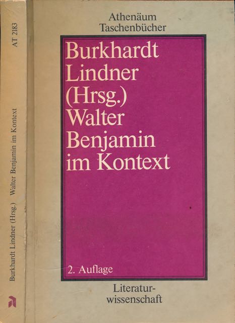 Lindner, Burkhardt (Hrsg.) - Walter Benjamin im Kontext.