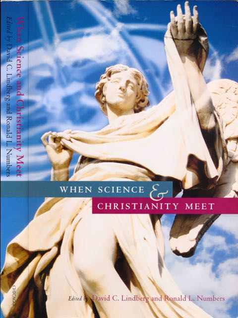 Lindberg, David C. & Ronald L. Numbers - When Science and Christianity Meet.