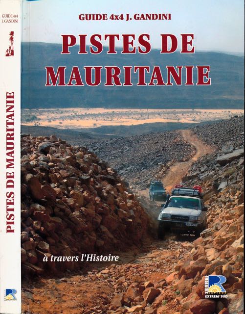 Gandini, Jacques - Pistes de Mauritanie:  travers l'histoire.