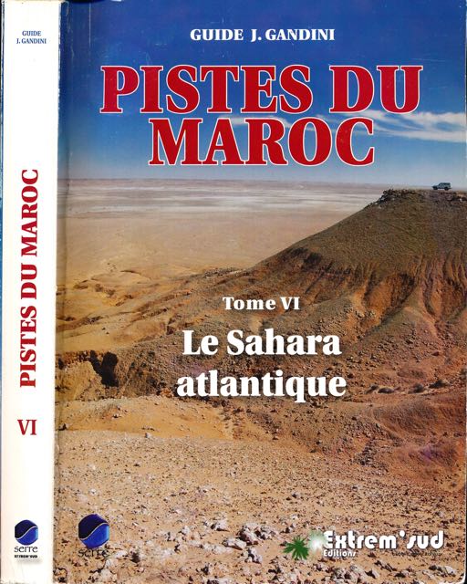 Gandini, Jacques - Pistes du Maroc: Tome VI Le Sahara Atlantique.