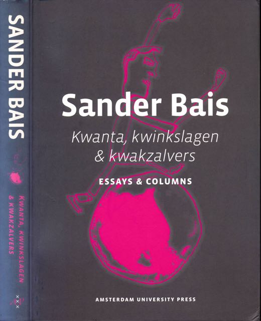 Bais, Sander - Kwanta, kwinkslagen & Kwakzalvers essays & columns.