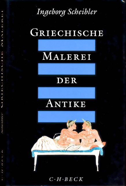 Scheibler, Ingeborg - Griechische Malerei der Antike.