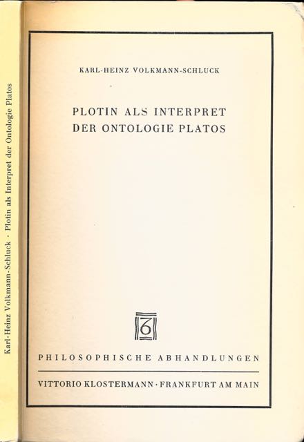Volkman-Schluck, Karl-Heinz - Plotin als Interpret der Ontologie Platos.