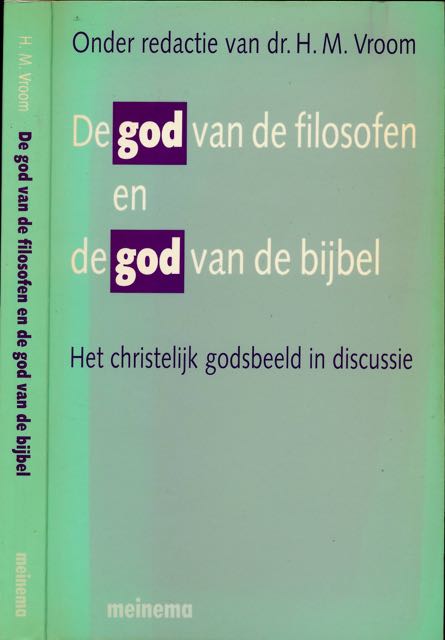 Vroom, Dr. H.M. (red.) - De God van de Filosofen en de God van de Bijbel: Het Christelijk godsbeeld in discussie.