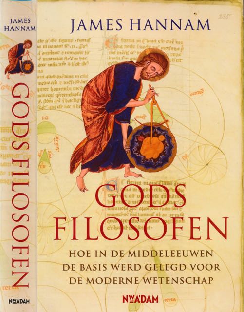 Hannam, James - Gods Filosofen: Hoe in de Middeleeuwen de basis werd gelegd voor de moderne wetenschap.