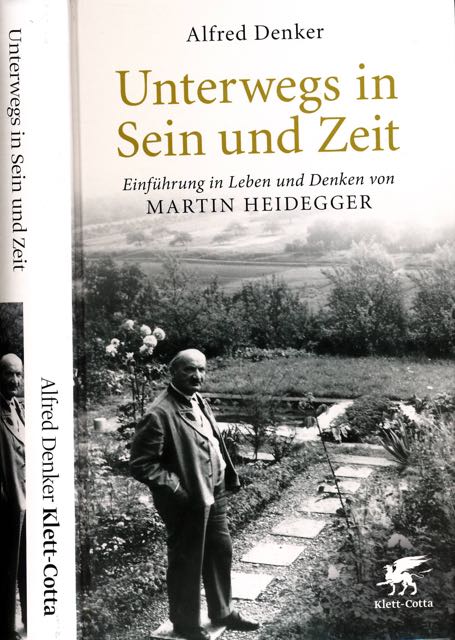 Denker, Alfred - Unterwegs in Sein und Zeit: Einfhrung in leben und denken von Martin Heidegger.