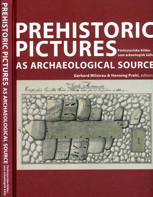 Milstreu, Gerhard & Henning Prhl (editors) - Prehistoric Pictures As Archeological Source. (Frhistoriska bilder som arkeologisk klla).