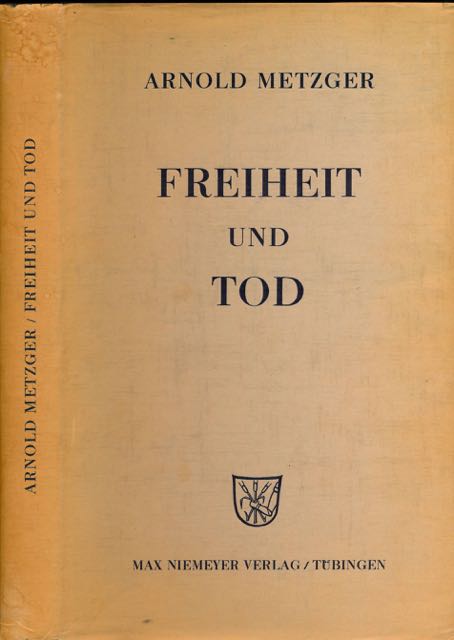 Metzger, Arnold - Freiheit und Tod.
