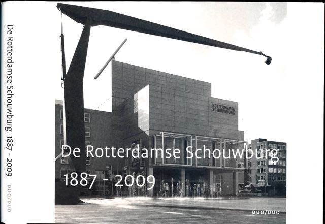 Zoet, Jan, Antoine Uitdehaag, Joyce Roodnat (text). - De Rotterdamse Schouwburg 1887-2009.