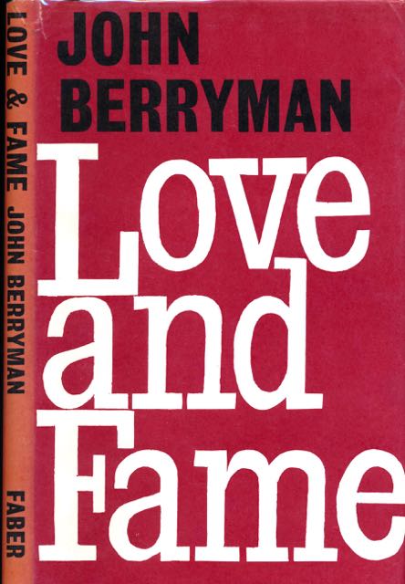 Berryman, John. - Love & Fame.