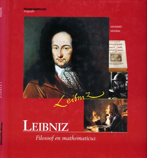 Mugnai, Massimo - Leibniz: Filosoof en mathematicus.