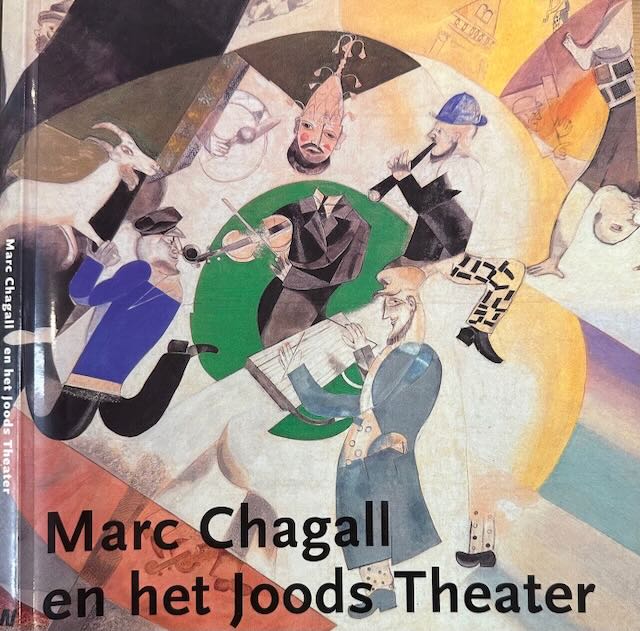 Voolen, Edward van & Ester Wouthuysen (redactie) - Marc Chagall en het Joods Theater.