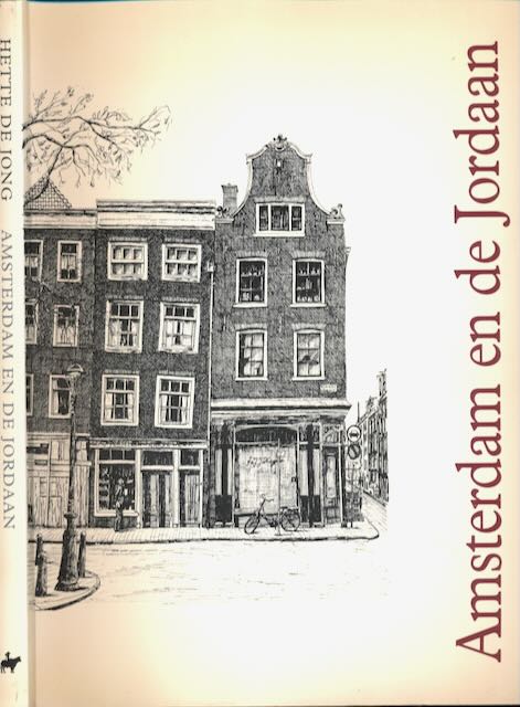Jong, Hette de - Amsterdam en de Jordaan.