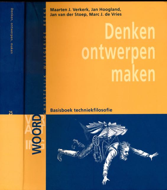 Verkerk, Maarten J., Jan Hoogland, Jan van der Stoep e.a - Denken, Ontwerpen, Maken: Basisboek techniekfilosofie.