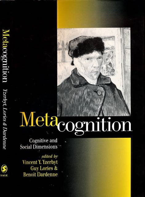 Yzerbyt, Vincent Y.; Guy Lories & Benoit Dardenne (ed) - Metacognition: cognitive and social dimensions.