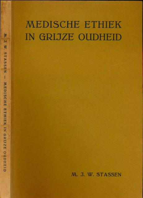 Stassen, M.J.W - Medische Ethiek in Grijze Oudheid.