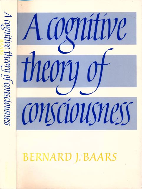 Baars, Bernard J - A Cognitive of Consciousness.