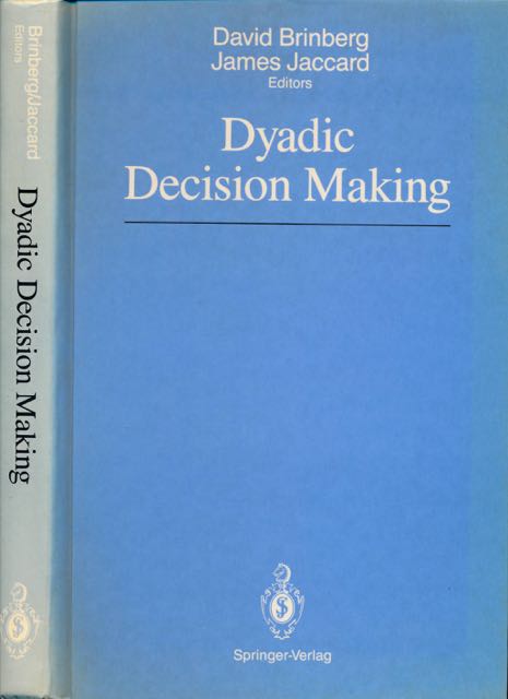 Brinberg, David & James Jaccard (editors) - Dyadic Decision Making.