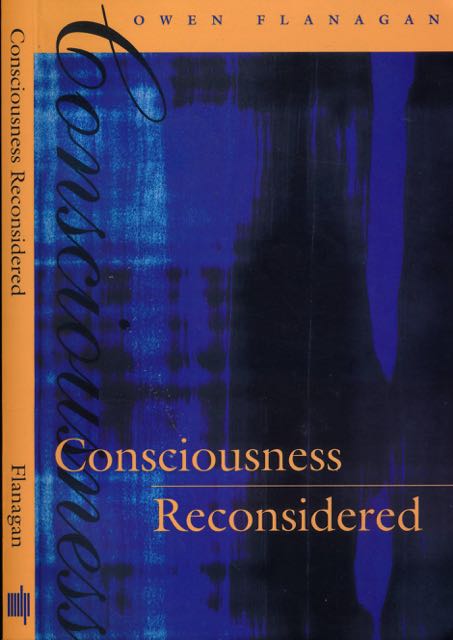 Flanagan, Owen. - Consciousness Reconsidered.