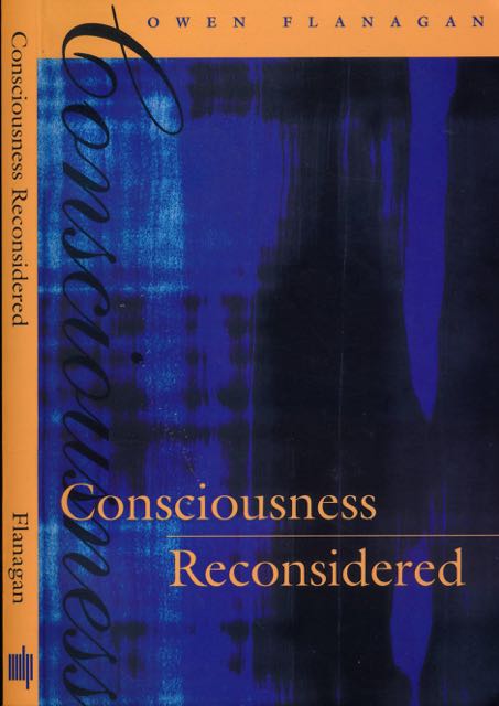 Flanagan, Owen - Consciousness Reconsidered.