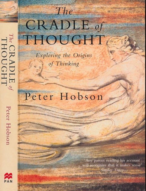 Hobson, Peter. - The Cradle of Thought: Exploring the origins of thinking.