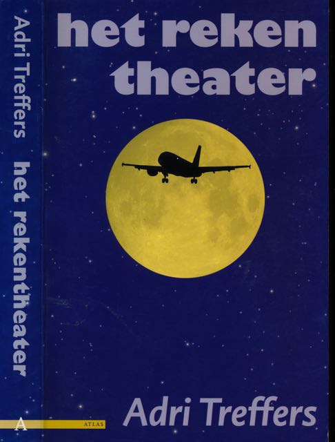 Treffers, Adri - Het Rekentheater: Een autobiografische rekenroman.