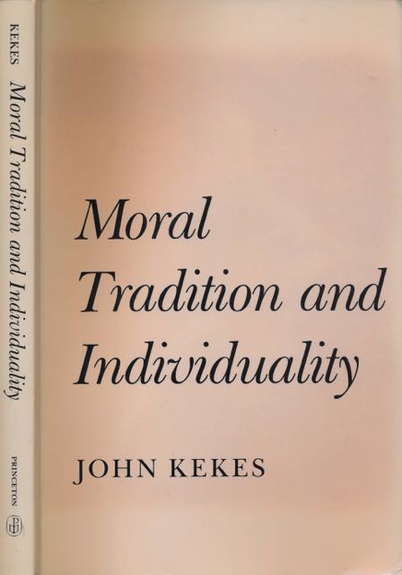 Kekes, John - Moral, Tradition and Individuality.