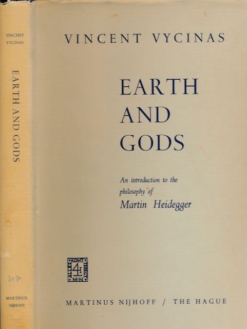 Vycinas, Vincent - Earth and Gods. An introduction to the philosophy of Martin Heidegger.