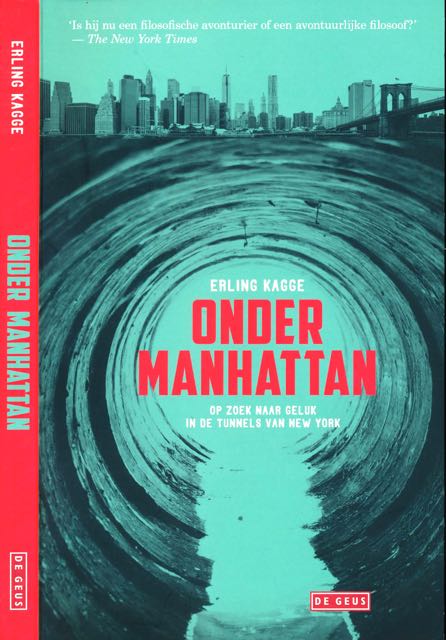 Kagge, Erling - Onder Manhattan: Op zoek naar geluk in de tunnels van New York.