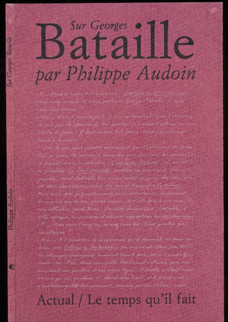 Audoin, Philippe - Sur Georges Bataille: Interview inimaginable.