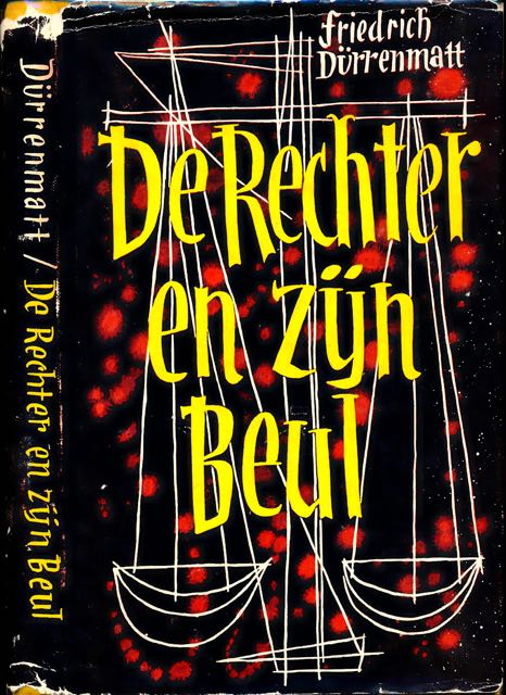 Drrenmatt, Friedrich - De Rechter en zijn Beul: Een verhaal voor scherpzinnigen.